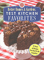 Test Kitchen Favorites : 75 Years of Recipes Too Good to be Forgotten