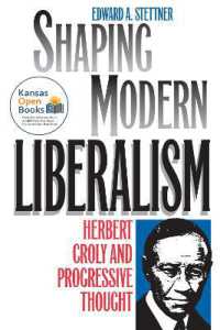 Shaping Modern Liberalism : Herbert Croly and Progressive Thought (American Political Thought)