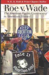 Roe v. Wade : The Abortion Rights Controversy in American History (Landmark Law Cases and American Society) -- Hardback