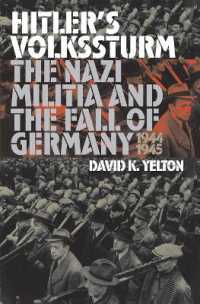 Hitler's Volkssturm : The Nazi Militia and the Fall of Germany, 1944-1945 (Modern War Studies)
