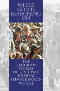 While God Is Marching on : The Religious World of Civil War Soldiers (Modern War Studies)