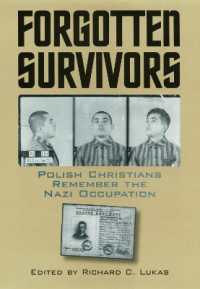 Forgotten Survivors : Polish Christians Remember the Nazi Occupation (Modern War Studies)