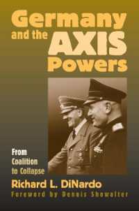 Germany and the Axis Powers : From Coalition to Collapse (Modern War Studies)