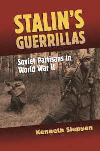 Stalin's Guerrillas : Soviet Partisans in World War II (Modern War Studies)