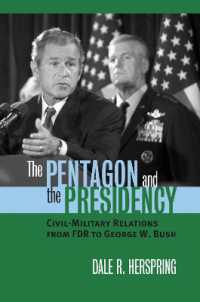 The Pentagon and the Presidency : Civil-military Relations from FDR to George W. Bush (Modern War Studies)