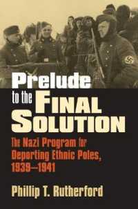 Prelude to the Final Solution : The Nazi Program for Deporting Ethnic Poles, 1939-1941 (Modern War Studies)