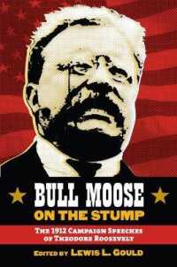 Bull Moose on the Stump : The 1912 Campaign Speeches of Theodore Roosevelt