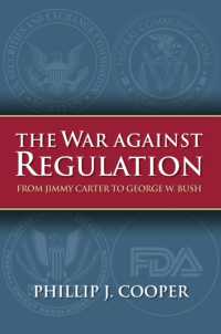 The War against Regulation : From Jimmy Carter to George W. Bush (Studies in Government and Public Policy)