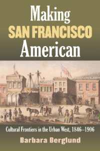 Making San Francisco American : Cultural Frontiers in the Urban West, 1846-1906