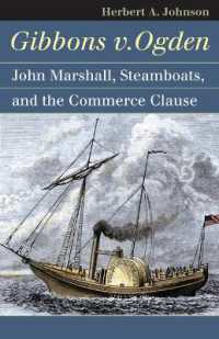 Gibbons V. Ogden : John Marshall, Steamboats and the Commerce Clause (Landmark Law Cases and American Society)