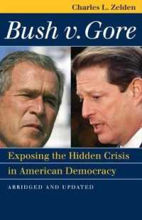 Bush v. Gore : Exposing the Hidden Crisis in American Democracy (Landmark Law Cases and American Society) （ABR UPD）
