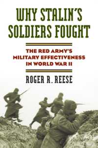 Why Stalin's Soldiers Fought : The Red Army's Military Effectiveness in World War II (Modern War Studies)