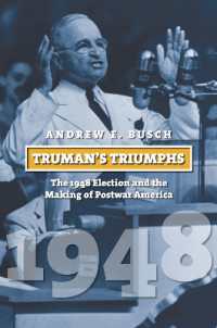 Truman's Triumphs : The 1948 Election and the Making of Postwar America (American Presidential Elections)