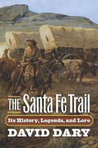 The Santa Fe Trail : Its History, Legends and Lore