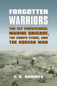 Forgotten Warriors : The 1st Provisional Marine Brigade, the Corps Ethos and the Korean War (Modern War Studies)