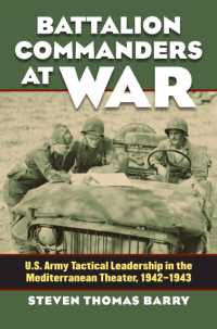 Battalion Commanders at War : U.S. Army Tactical Leadership in the Mediterranean Theater, 1942-1943 (Modern War Studies)