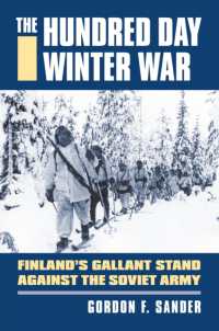 The Hundred Day Winter War : Finland's Gallant Stand against the Soviet Army  (Modern War Studies)