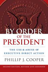 By Order of the President : The Use and Abuse of Executive Direct Action （2ND）