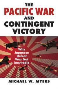 The Pacific War and Contingent Victory : Why Japanese Defeat Was not Inevitable (Modern War Studies)