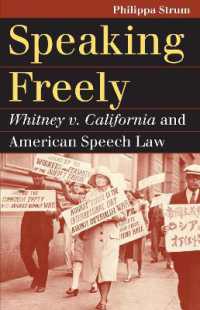 Speaking Freely : Whitney v. California and American Speech Law (Landmark Law Cases and American Society)