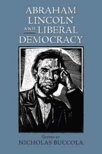 Abraham Lincoln and Liberal Democracy (American Political Thought)