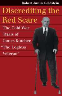 Discrediting the Red Scare : The Cold War Trials of James Kutcher, 'TheLegless Veteran (Landmark Law Cases and American Society)