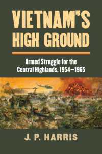 Vietnam's High Ground : Armed Struggle for the Central Highlands, 1954-1965 (Modern War Studies)