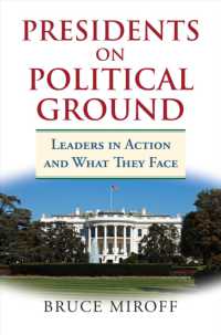 Presidents on Political Ground : Leaders in Action and What They Face