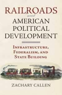 Railroads and American Political Development : Infrastructure, Federalism, and State Building