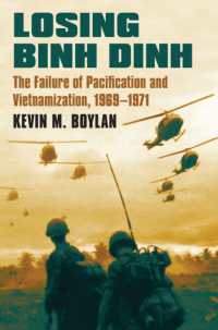 Losing Binh Dinh : The Failure of Pacification and Vietnamization, 1969-1971 (Modern War Studies)
