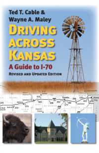 Driving Across Kansas : A Guide to I-70 （Revised and Updated）
