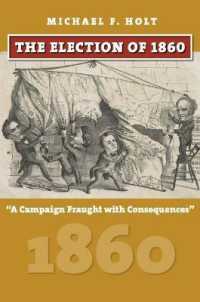 The Election of 1860 : A Campaign Fraught with Consequences