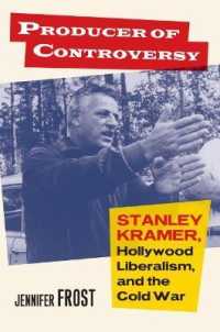 Producer of Controversy : Stanley Kramer, Hollywood Liberalism, and the Cold War