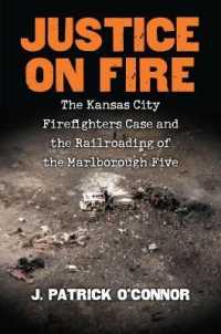 Justice on Fire : The Kansas City Firefighters Case and the Railroading of the Marlborough Five