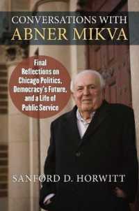 Conversations with Abner Mikva : Final Reflections on Chicago Politics, Democracy's Future, and a Life of Public Service