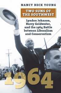 Two Suns of the Southwest : Lyndon Johnson, Barry Goldwater, and the 1964 Battle between Liberalism and Conservatism