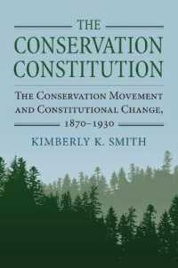 The Conservation Constitution : The Conservation Movement and Constitutional Change, 1870-1930