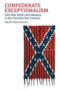Confederate Exceptionalism : Civil War Myth and Memory in the Twenty-First Century