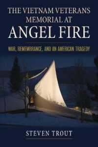 The Vietnam Veterans Memorial at Angel Fire : War, Remembrance, and an American Tragedy