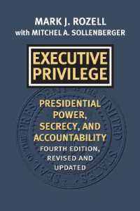 Executive Privilege : Presidential Power, Secrecy, and Accountability