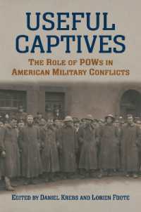 Useful Captives : The Role of POWs in American Military Conflicts