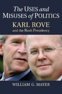 The Uses and Misuses of Politics : Karl Rove and the Bush Presidency