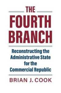 The Fourth Branch : Reconstructing the Administrative State for the Commercial Republic
