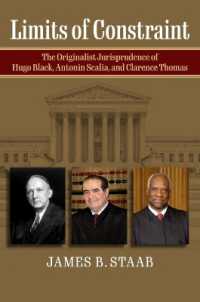 Limits of Constraint : The Originalist Jurisprudence of Hugo Black, Antonin Scalia, and Clarence Thomas