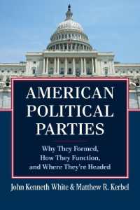 American Political Parties : Why They Formed, How They Function, and Where They're Headed