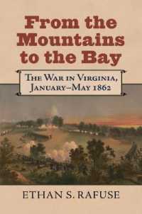 From the Mountains to the Bay : The War in Virginia, January-May 1862