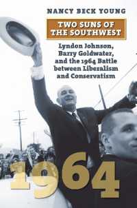 Two Suns of the Southwest : Lyndon Johnson, Barry Goldwater, and the 1964 Battle between Liberalism and Conservatism