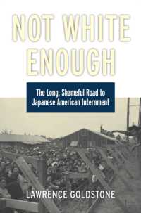 Not White Enough : The Long, Shameful Road to Japanese American Internment