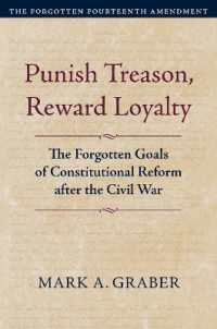 Punish Treason, Reward Loyalty : The Forgotten Goals of Constitutional Reform after the Civil War (Constitutional Thinking)