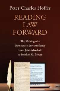 Reading Law Forward : The Making of a Democratic Jurisprudence from John Marshall to Stephen G. Breyer
